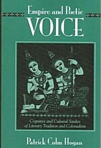 Empire and Poetic Voice: Cognitive and Cultural Studies of Literary Tradition and Colonialism (Paperback)