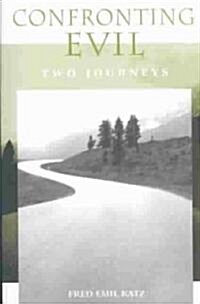 Confronting Evil: Two Journeys (Paperback)