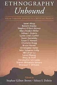 Ethnography Unbound: From Theory Shock to Critical Praxis (Paperback)
