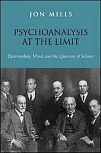 Psychoanalysis at the Limit: Epistemology, Mind, and the Question of Science (Paperback)
