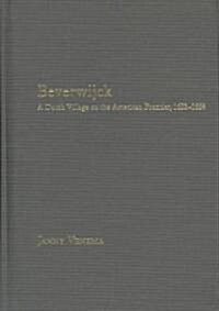 Beverwijck: A Dutch Village on the American Frontier, 1652-1664 (Hardcover)