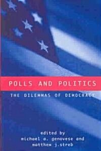 Polls and Politics: The Dilemmas of Democracy (Paperback)
