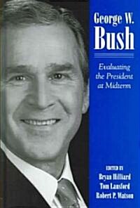 George W. Bush: Evaluating the President at Midterm (Hardcover)