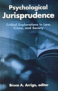 Psychological Jurisprudence: Critical Explorations in Law, Crime, and Society (Paperback)