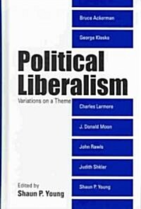 Political Liberalism: Variations on a Theme (Hardcover)