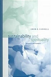 Sustainability and Spirituality (Hardcover)