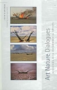 Art Nature Dialogues: Interviews with Environmental Artists (Hardcover)