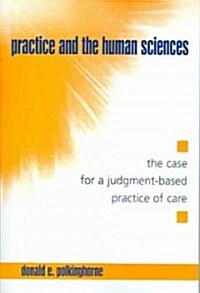 Practice and the Human Sciences: The Case for a Judgment-Based Practice of Care (Paperback)