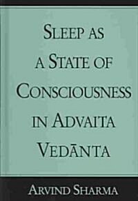 Sleep as a State of Consciousness in Advaita Vedānta (Hardcover)