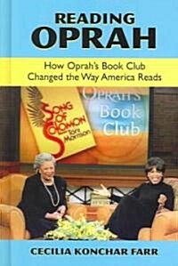 Reading Oprah: How Oprahs Book Club Changed the Way America Reads (Hardcover)