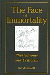 The Face of Immortality: Physiognomy and Criticism (Hardcover)