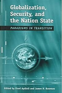 Globalization, Security, and the Nation State: Paradigms in Transition (Paperback)