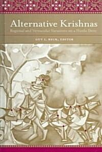 Alternative Krishnas: Regional and Vernacular Variations on a Hindu Deity (Hardcover)