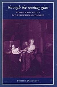 Through the Reading Glass: Women, Books, and Sex in the French Enlightenment (Paperback)