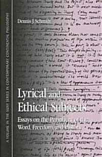 Lyrical and Ethical Subjects: Essays on the Periphery of the Word, Freedom, and History (Hardcover)