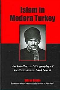 Islam in Modern Turkey: An Intellectual Biography of Bediuzzaman Said Nursi (Hardcover)
