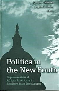 Politics in the New South: Representation of African Americans in Southern State Legislatures (Hardcover)