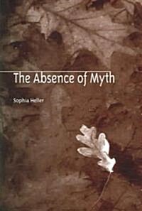 The Absence of Myth (Paperback)