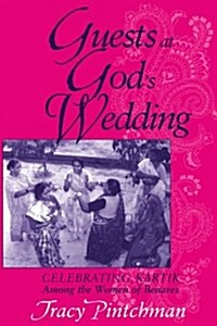 Guests at Gods Wedding: Celebrating Kartik Among the Women of Benares (Paperback)