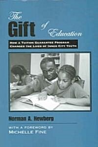 The Gift of Education: How a Tuition Guarantee Program Changed the Lives of Inner-City Youth (Paperback)