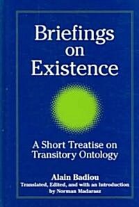 Briefings on Existence: A Short Treatise on Transitory Ontology (Hardcover)