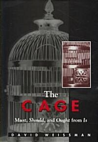 The Cage: Must, Should, and Ought from Is (Paperback)