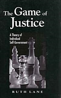 The Game of Justice: A Theory of Individual Self-Government (Paperback)