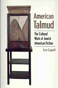 American Talmud: The Cultural Work of Jewish American Fiction (Paperback)