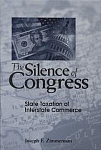 The Silence of Congress: State Taxation of Interstate Commerce (Paperback)