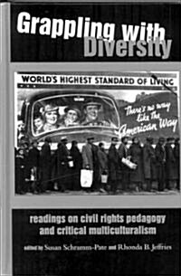 Grappling with Diversity: Readings on Civil Rights Pedagogy and Critical Multiculturalism (Hardcover)