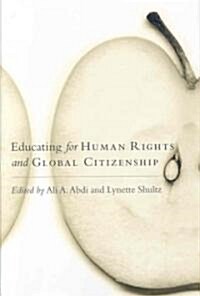 Educating for Human Rights and Global Citizenship (Hardcover)