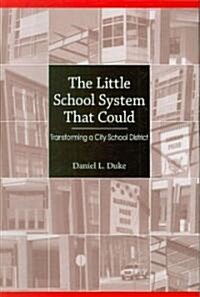 The Little School System That Could: Transforming a City School District (Paperback)