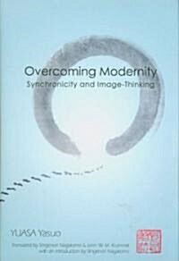 Overcoming Modernity: Synchronicity and Image-Thinking (Hardcover)