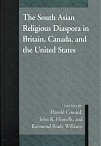 The South Asian Religious Diaspora in Britain, Canada, and the United States (Hardcover)