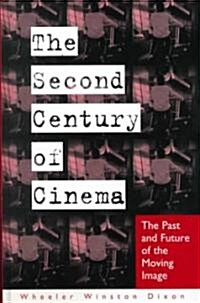 The Second Century of Cinema: The Past and Future of the Moving Image (Hardcover)