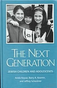 The Next Generation: Jewish Children and Adolescents (Hardcover)