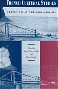 French Cultural Studies: Criticism at the Crossroads (Hardcover)