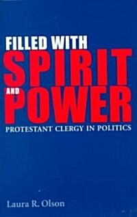Filled with Spirit and Power: Protestant Clergy in Politics (Paperback)