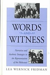 Words and Witness: Narrative and Aesthetic Strategies in the Representation of the Holocaust (Hardcover)