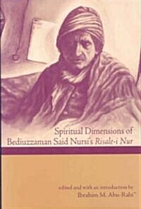 Spiritual Dimensions of Bediuzzaman Said Nursis Risale-i Nur (Paperback)