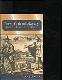 New York and Slavery: Time to Teach the Truth (Hardcover)