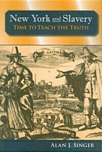 New York and Slavery: Time to Teach the Truth (Paperback)