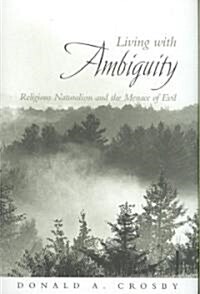 Living with Ambiguity: Religious Naturalism and the Menace of Evil (Hardcover)