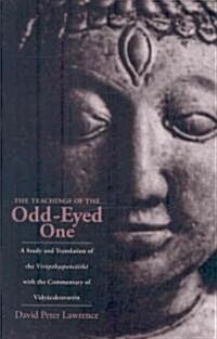 The Teachings of the Odd-Eyed One: A Study and Translation of the Virupaksapancasika, with the Commentary of Vidyacakravartin                          (Hardcover)