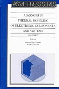 Advances in Thermal Modeling of Electronic Components and Systems, Volume 2 (Hardcover)