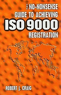 The No-Nonsense Guide to Achieving ISO 9000 Registration (Hardcover)