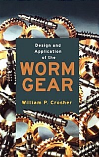 Design and Application of the Worm Gear (Hardcover)