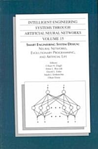 Intelligent Engineering Systems Through Artificial Neural Networks, Volume 15: Smart Engineering System Design: Neural Networks, Evolutionary Programm (Hardcover)