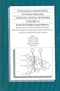 Intelligent Engineering Systems Through Artificial Neural Networks, Volume 16: Smart Engineering System Design: Infra-Structure Systems Engineering, B (Hardcover)