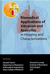 Biomedical Applications of Vibration and Acoustics for Imaging and Characterisations (Hardcover)